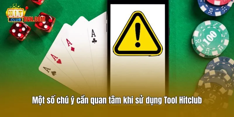 Tool Hitclub 3 Một số chú ý cần quan tâm khi sử dụng Tool Hitclub