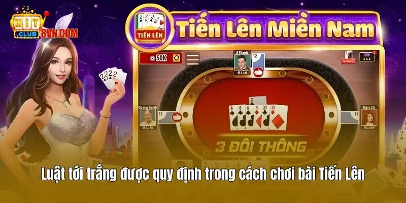 Cách Chơi Bài Tiến Lên Hitclub - Hướng Dẫn Cho Người Mới 3 Luật tới trắng được quy định trong cách chơi bài Tiến Lên